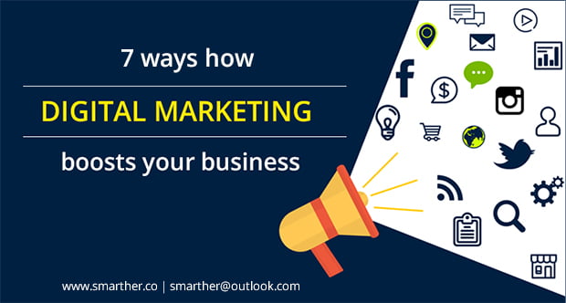 7 Ways How Digital Marketing Boosts Your Business
