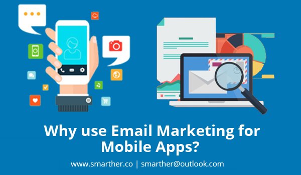 Why use Email Marketing for Mobile Apps?