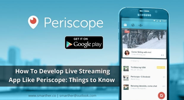 How To Develop an App Like Periscope: Things to Know