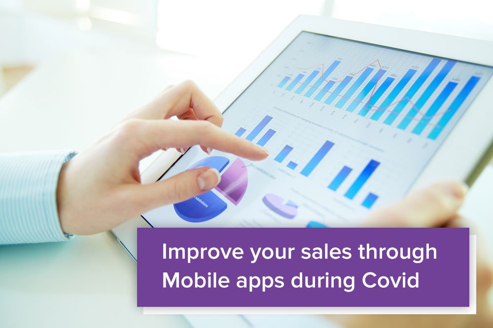 Improve your sales through Mobile apps during Covid