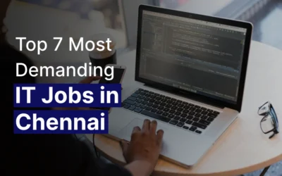 Top 7 Most Demanding IT Jobs in Chennai 2025