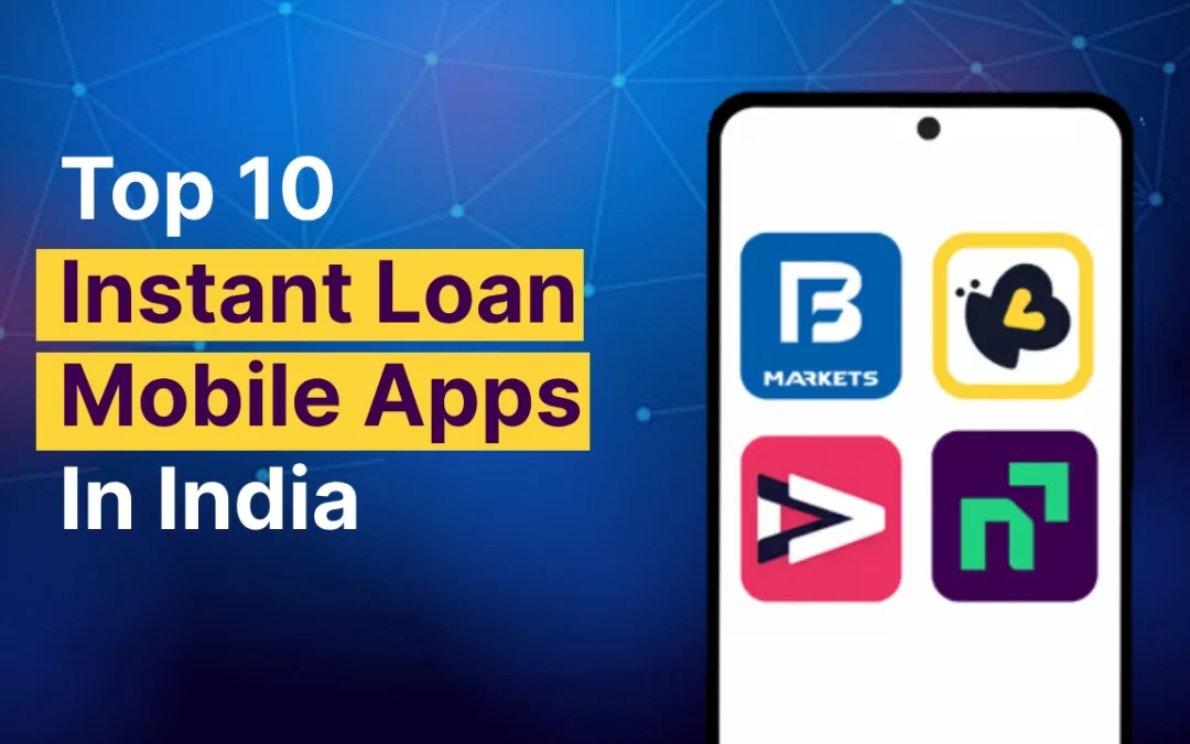 Top 10 Instant Loan Mobile Apps In India