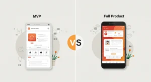 MVP vs Full Product What should you build first