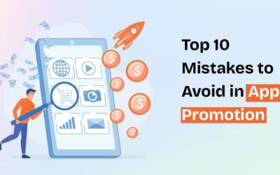 Top 10 Mistakes to Avoid in App Promotion