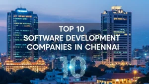 Top Software Development Companies Chennai