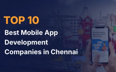 Top 10 Mobile App Development Companies In Chennai In 2026